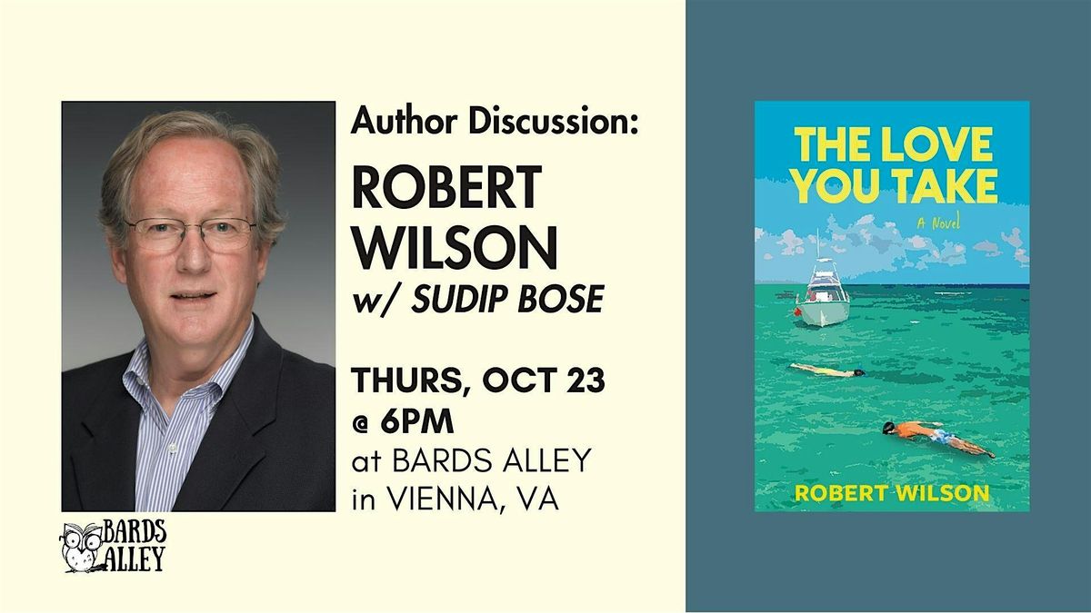 Author Event: Robert Wilson with Sudip Bose | THE LOVE YOU TAKE, 23 October | Event in Vienna | AllEvents