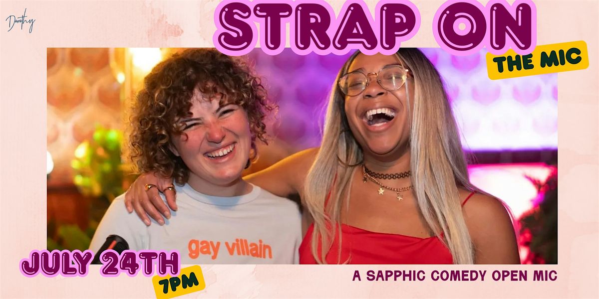 Strap On The Mic: a sapphic comedy open mic, 24 July | Event in Chicago | AllEvents