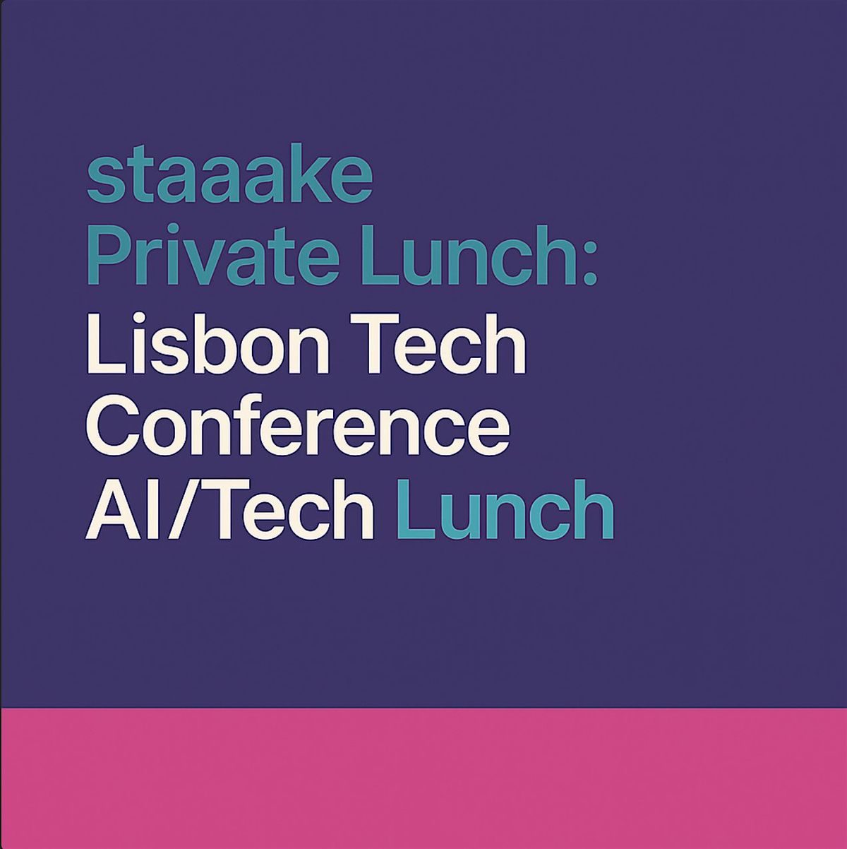 staaake Private Dinner: Lisbon Tech Conference AI/Tech Lunch, 11 November | Event in Lisbon | AllEvents