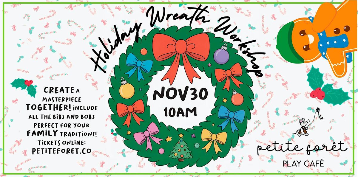 Holiday Wreath Workshop Petite Forêt Play Café | Event in Vancouver | AllEvents