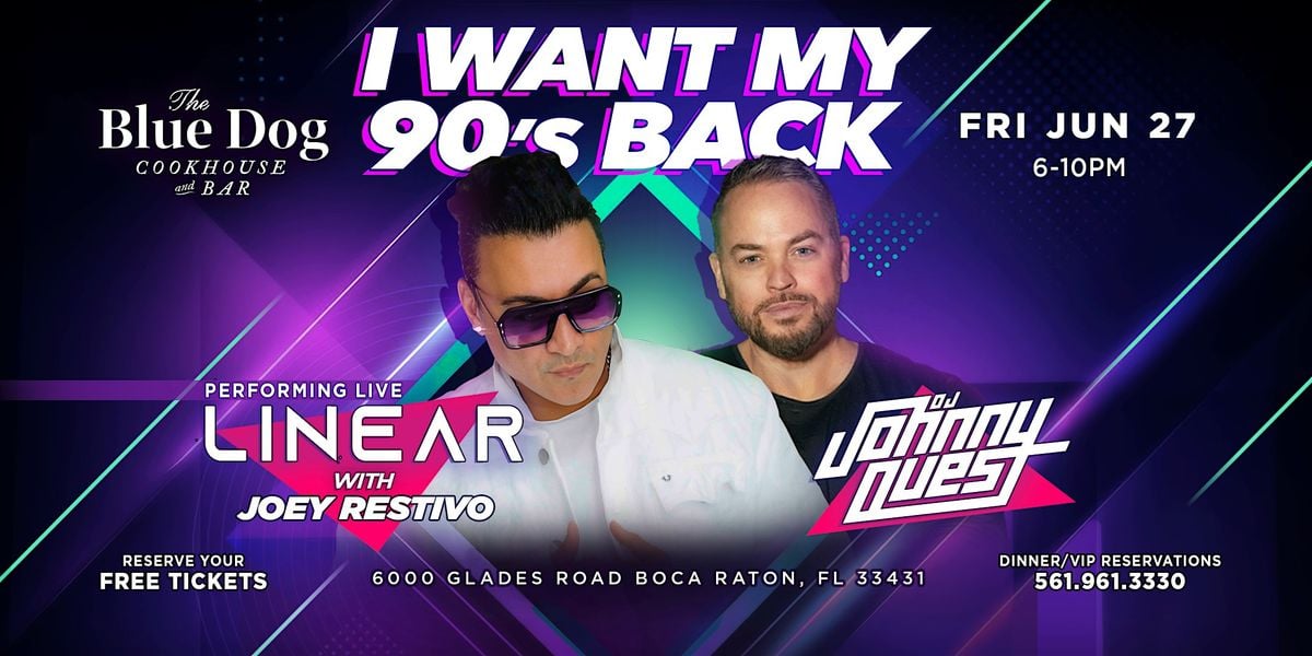 I Want My 90's Back: Linear with Joey Restivo & DJ Johnny Quest, 27 June | Event in Boca Raton | AllEvents