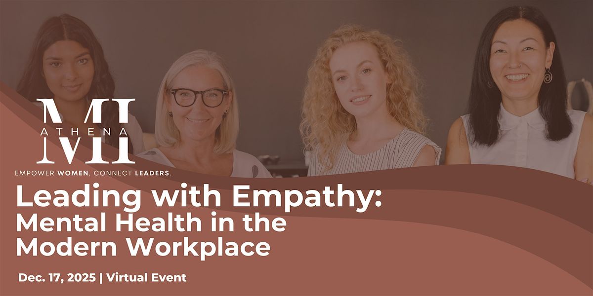 MI ATHENA - Leading with Empathy: Mental Heath in the Modern Workplace, 17 December | Online Event | AllEvents
