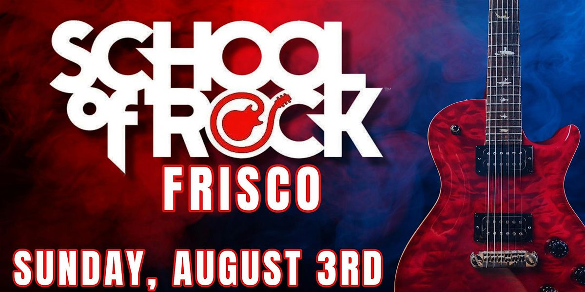Frisco School of Rock, 3 August | Event in Frisco | AllEvents