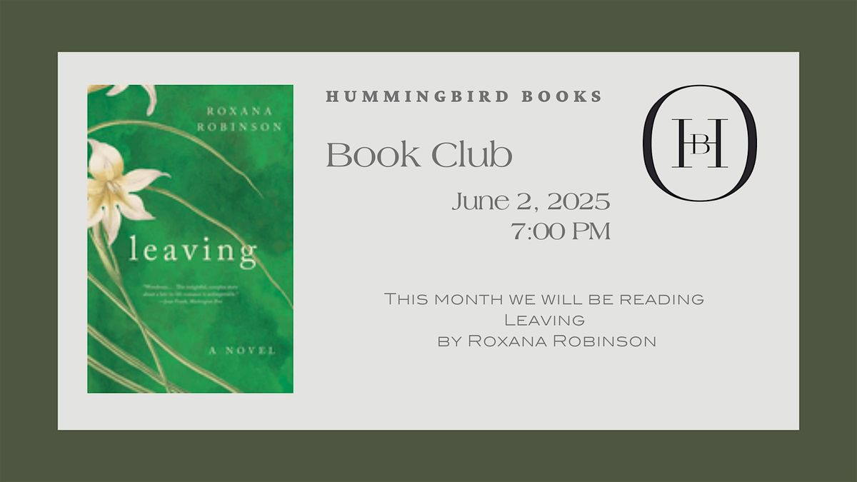 Hummingbird Books June Book Club: Leaving by Roxana Robinson, 2 June | Event in Newton | AllEvents