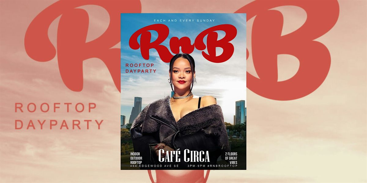 R&B ROOFTOP DAY PARTY  EVERY SUNDAY, 13 July | Event in Atlanta | AllEvents