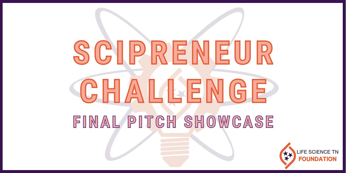 Scipreneur Challenge BYO-IP Track Final Pitch Showcase, 31 July | Event in Nashville | AllEvents