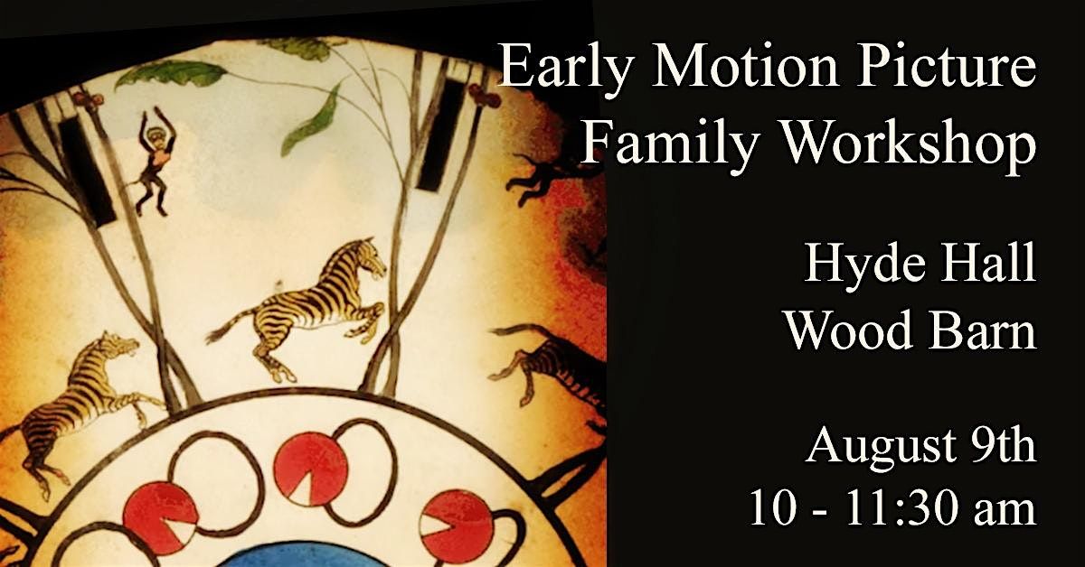 Early Motion Picture: Family Workshop, 9 August | Event in Cooperstown | AllEvents