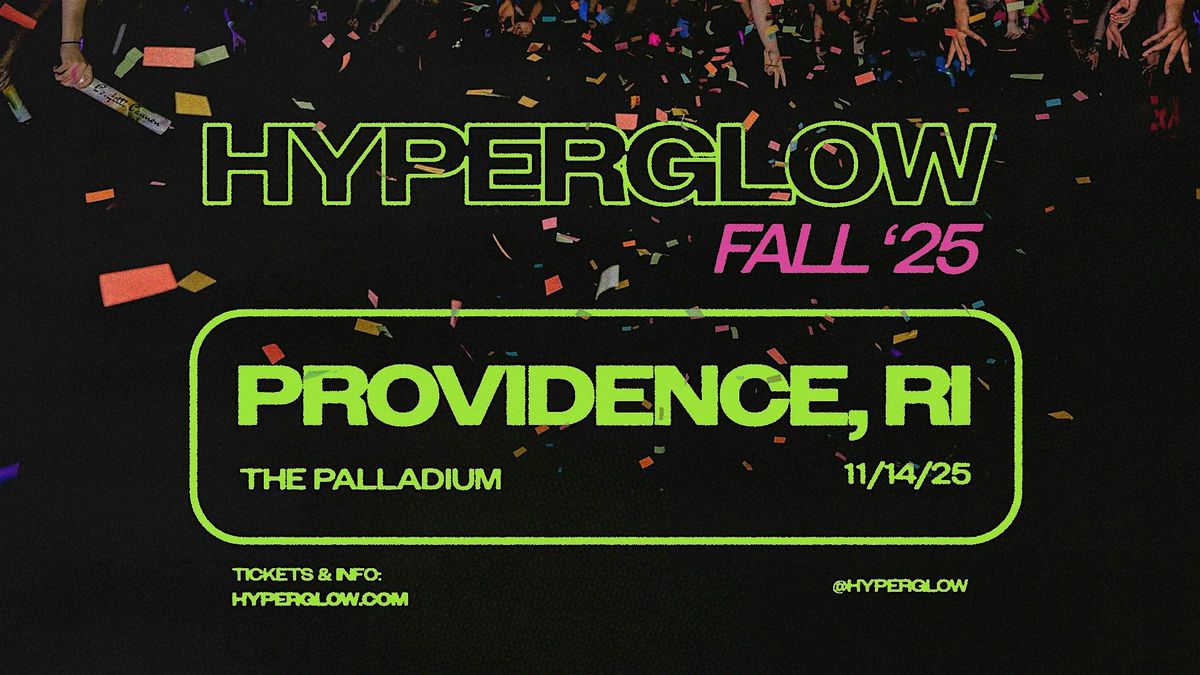 HYPERGLOW Providence, RI 2025! "America’s Largest Glow Party", 14 November | Event in Providence
