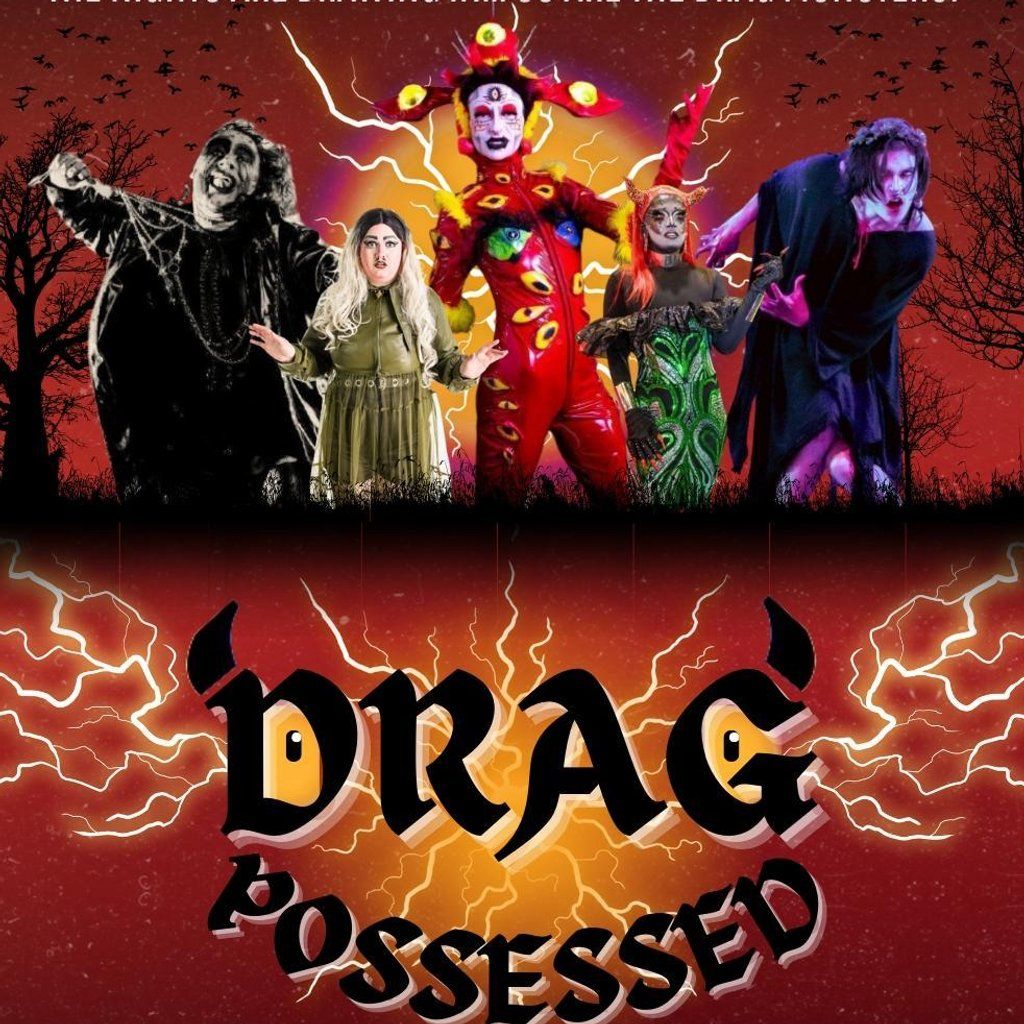 Drag Possessed: The First Chronicle, 13 September | Event in Leeds | AllEvents