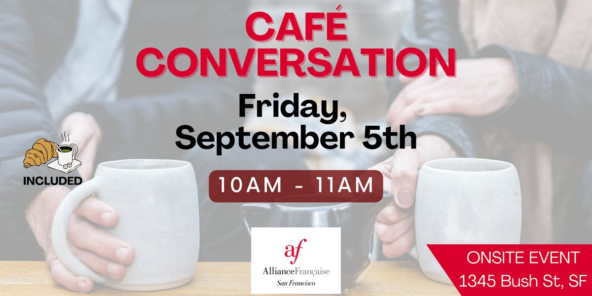 Café Conversation - September 5th 2025, 5 September | Event in San Francisco | AllEvents