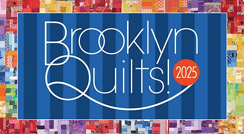 Brooklyn Quilts 2025 Quilt Show Bkloft26 Brooklyn 26 April To 27