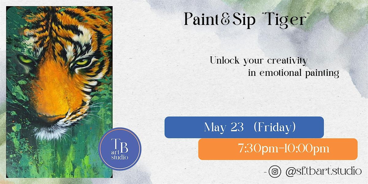 Sip&Paint  "Tiger" Acrylic workshop, 23 May | Event in San Francisco | AllEvents