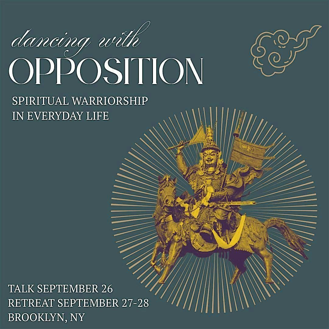 Dancing with Opposition: Spiritual Warriorship in Everyday Life, 26 September | Event in Brooklyn | AllEvents
