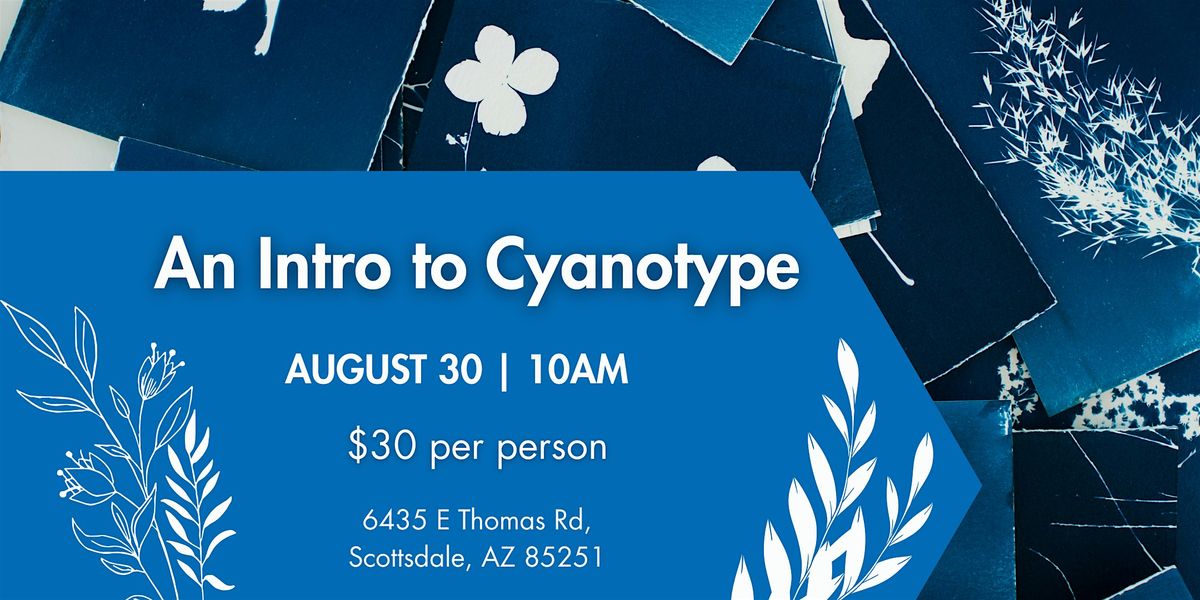 Intro to Cyanotype, 30 August | Event in Scottsdale | AllEvents