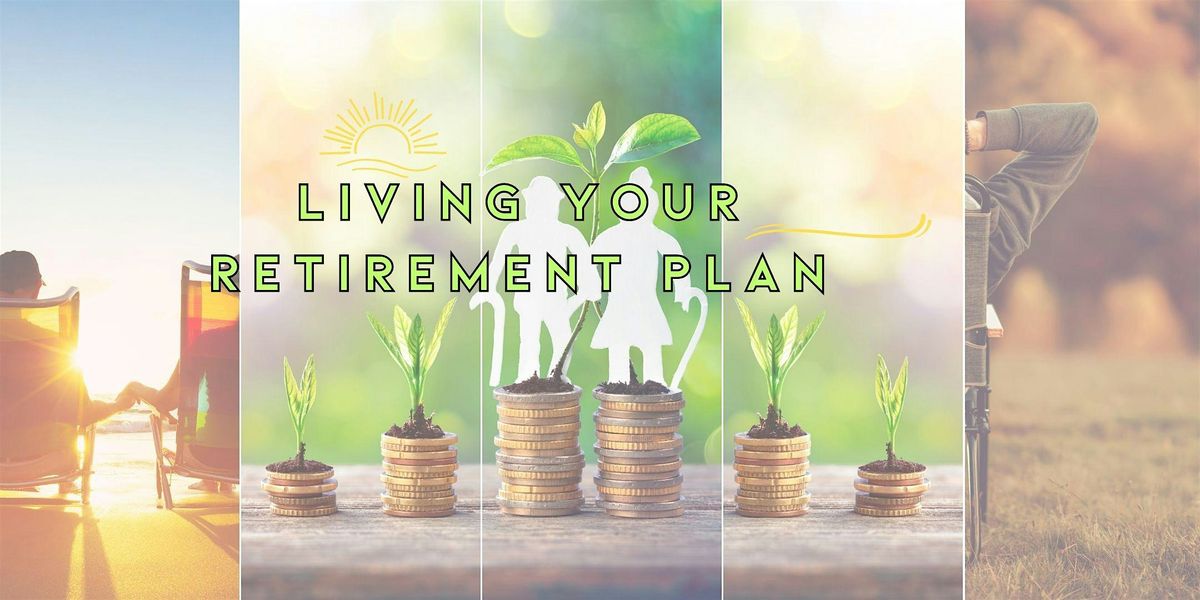 Living Your Retirement Plan