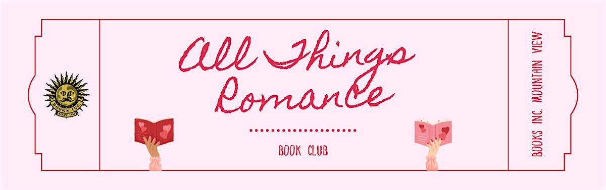 ALL THINGS ROMANCE BOOK CLUB at Books Inc. Mountain View, 17 June | Event in Mountain View | AllEvents