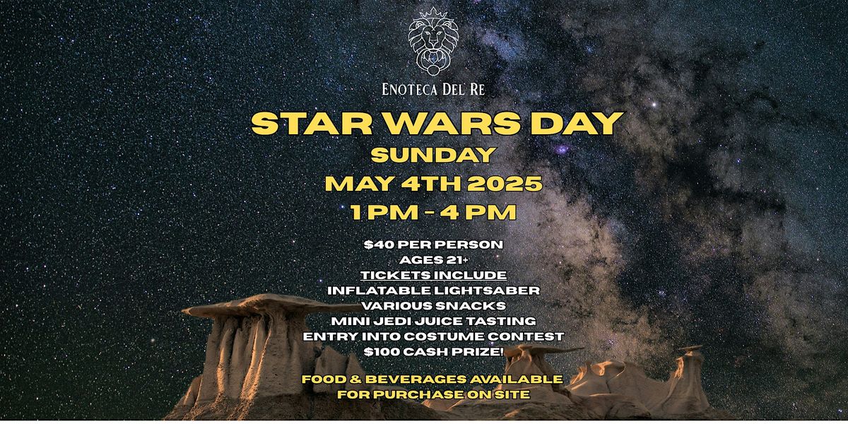 MAY THE 4TH BE WITH YOU! STAR WARS DAY AT ENOTECA DEL RE | Event in Los Angeles | AllEvents
