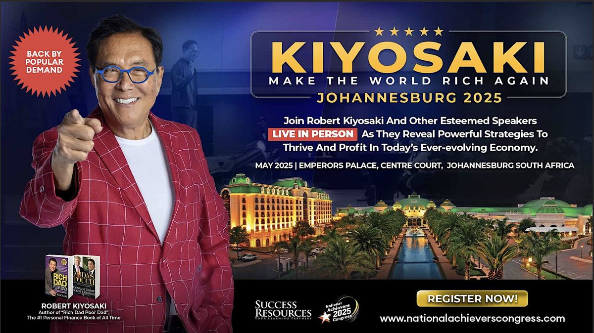Robert Kiyosaki - Make The World Rich Again! Live at South Africa, 3 May | Event in Kempton Park | AllEvents