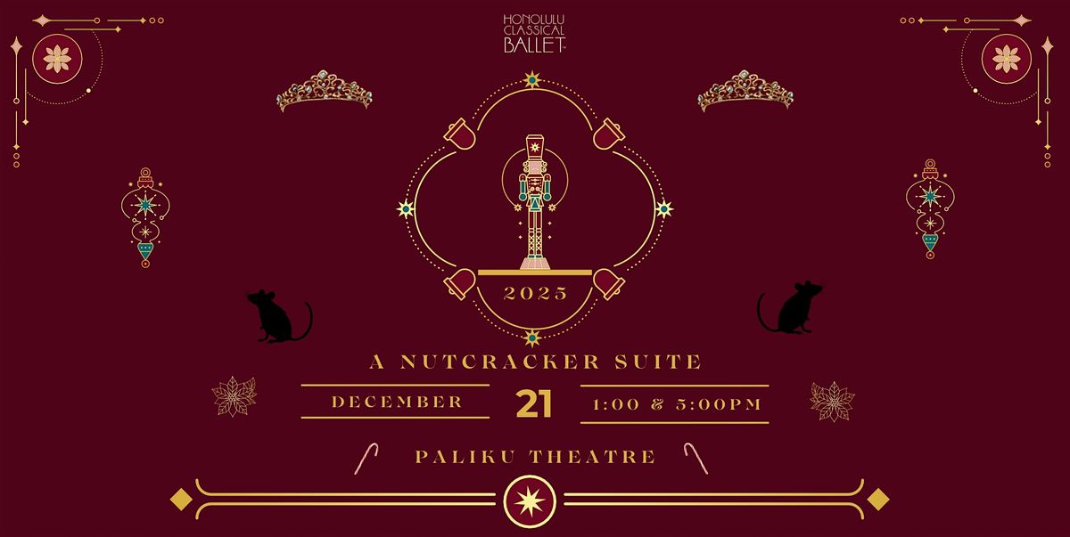 Honolulu Classical Ballet "A Nutcracker Suite" Winter 2025 1:00pm, 21 December | Event in Kaneohe