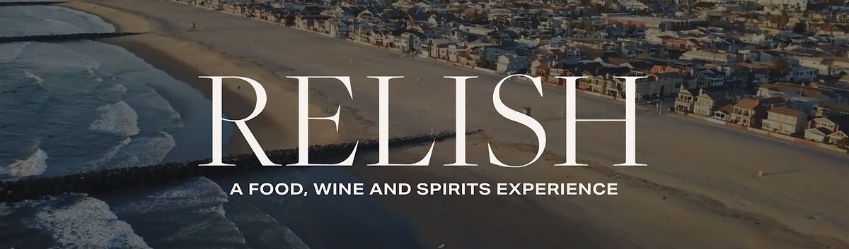 RELISH Food, Wine, and Spirits Experience, 27 June | Event in Newport Beach | AllEvents