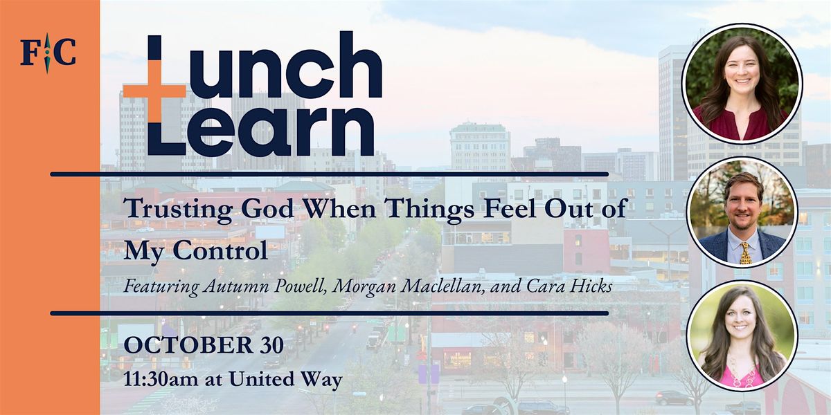 Lunch + Learn: Trusting God When Things Feel Out of My Control, 30 October | Event in Chattanooga | AllEvents