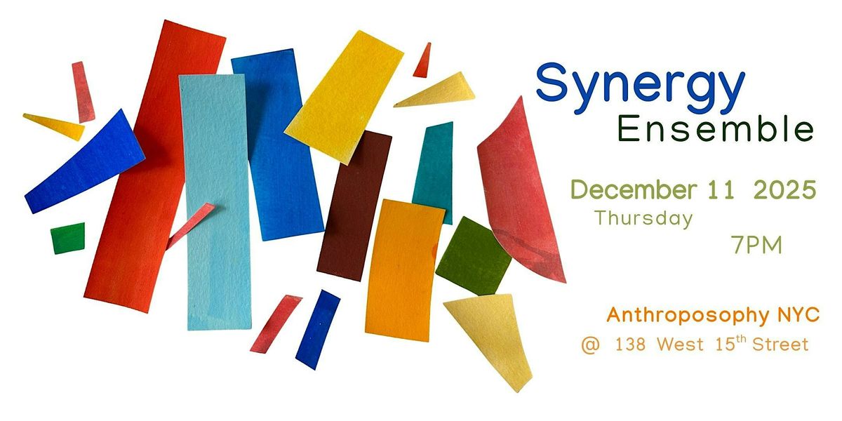 Synergy Ensemble @ Anthroposophy NYC, 11 December | Event in New York | AllEvents