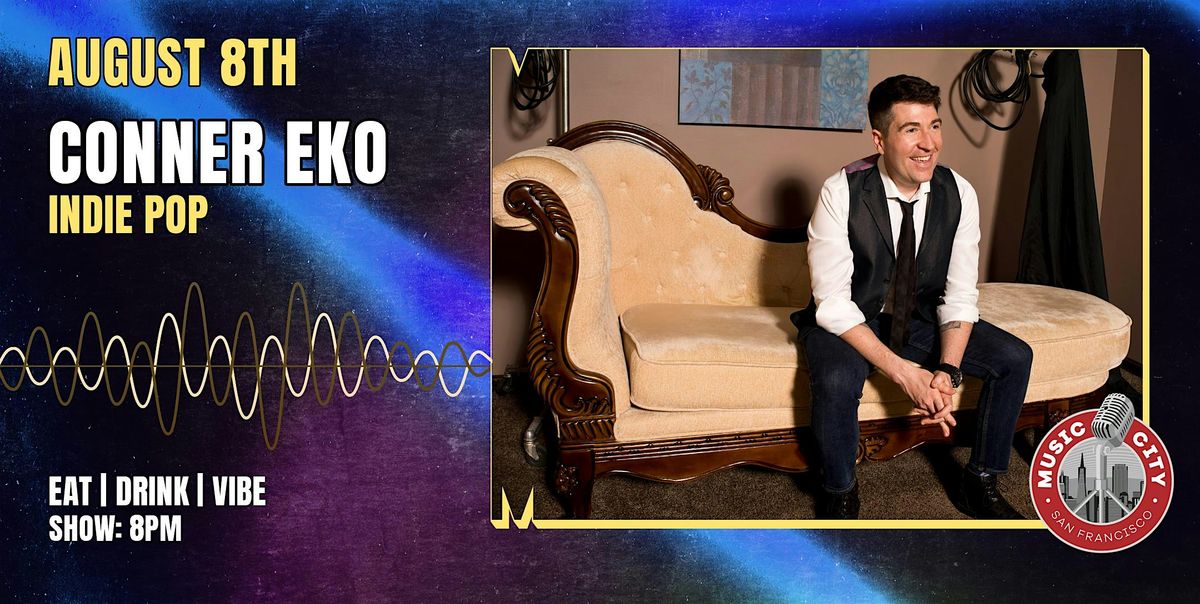 Conner Eko – Live at Music City SF | Indie Pop, 8 August | Event in San Francisco | AllEvents