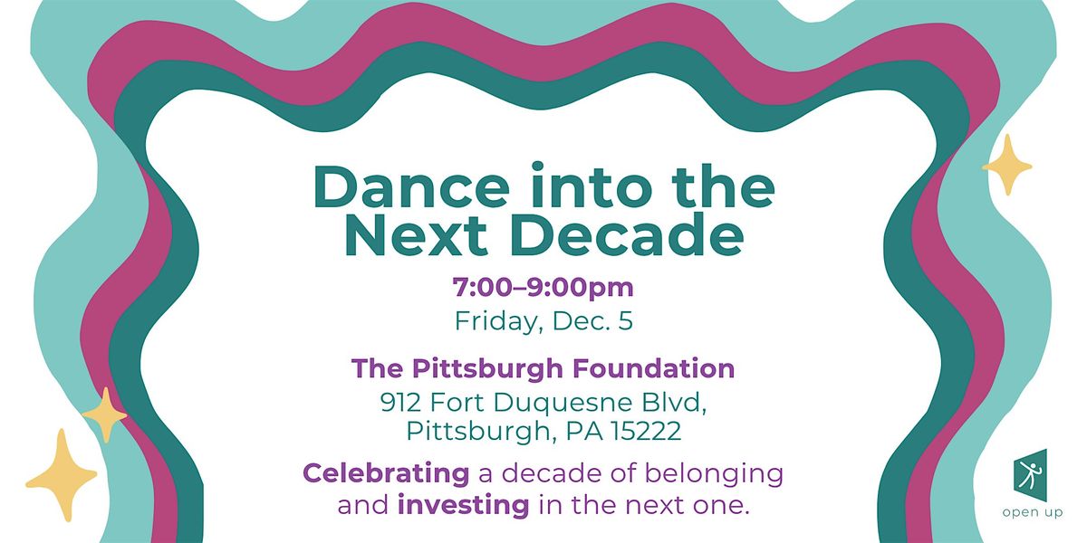 Open Up Dance Party + Fundraiser: Dance Into the Next Decade, 5 December | Event in Pittsburgh | AllEvents