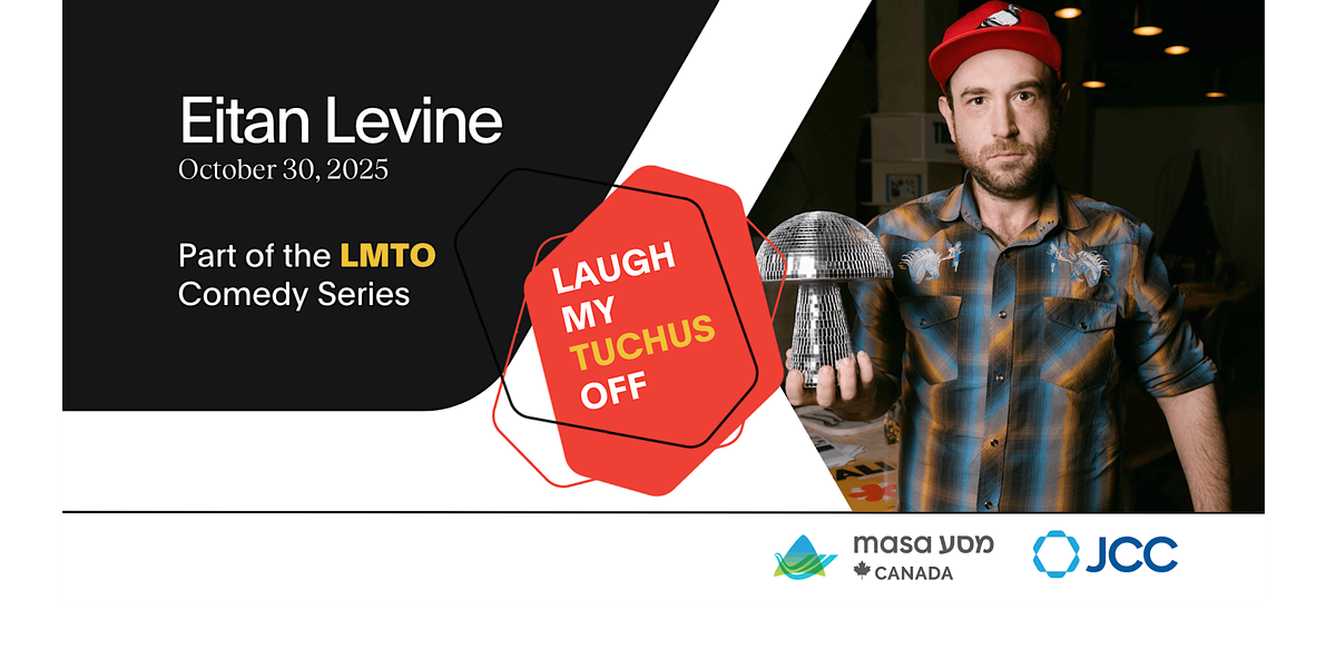 Laugh My Tuchus Off ft. Eitan Levine, 30 October | Event in Toronto | AllEvents
