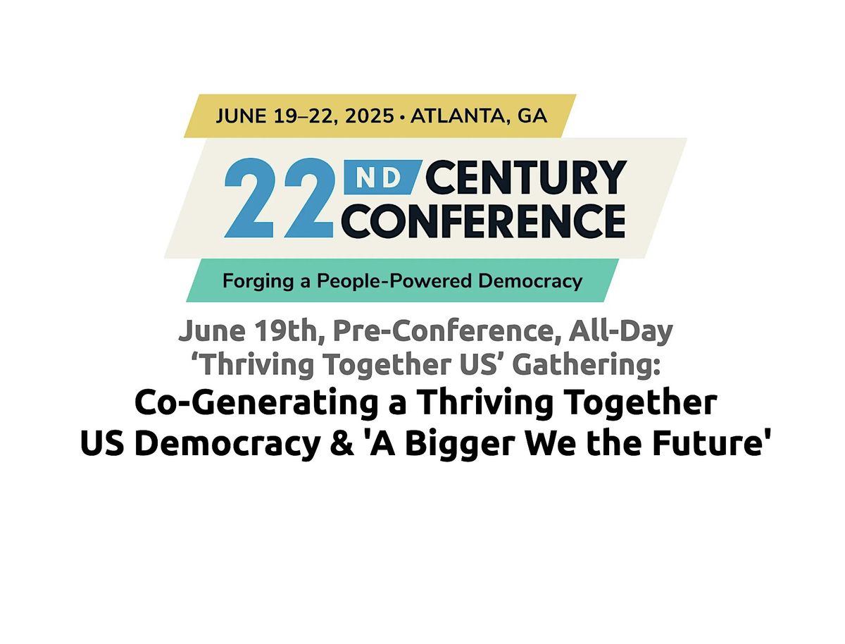 Co-Generating a Thriving Together US Democracy and 'A Bigger We the Future' | Event in Atlanta | AllEvents