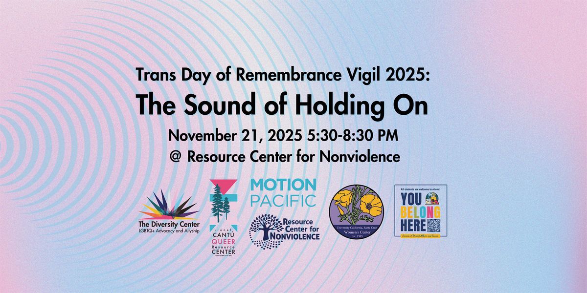 Trans Day of Remembrance 2025: The Sound of Holding On, 21 November | Event in Santa Cruz | AllEvents