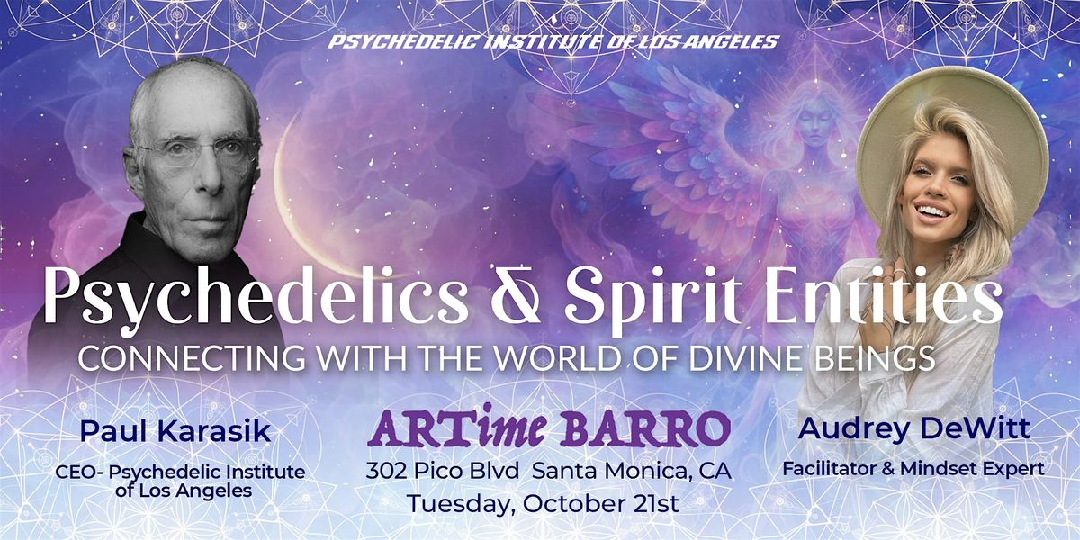 Psychedelics & Entities: Using Psychedelics to Connect with Divine Beings, 21 October | Event in Santa Monica