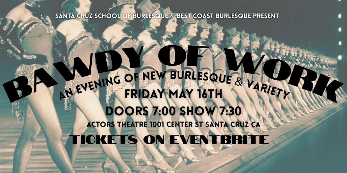 BCB & SCSB Present Bawdy of Work, 16 May | Event in Santa Cruz | AllEvents