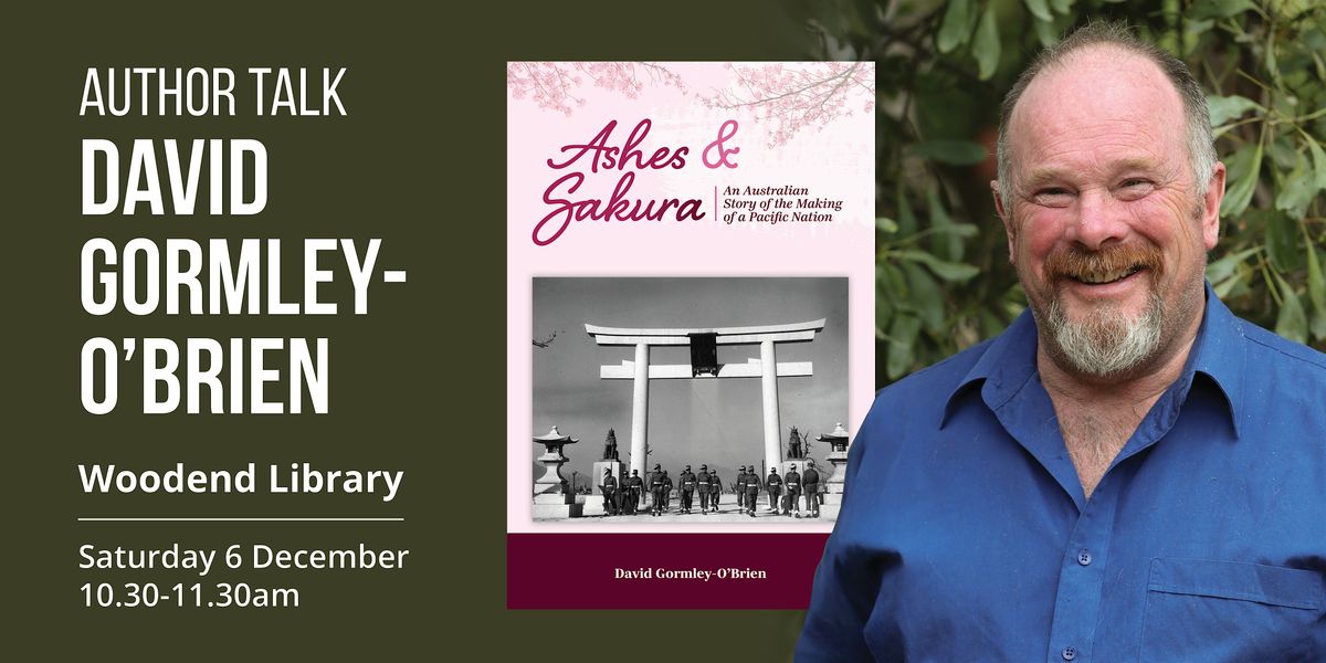 David Gormley-O'Brien: Ashes and Sakura, 6 December | Event in Woodend | AllEvents