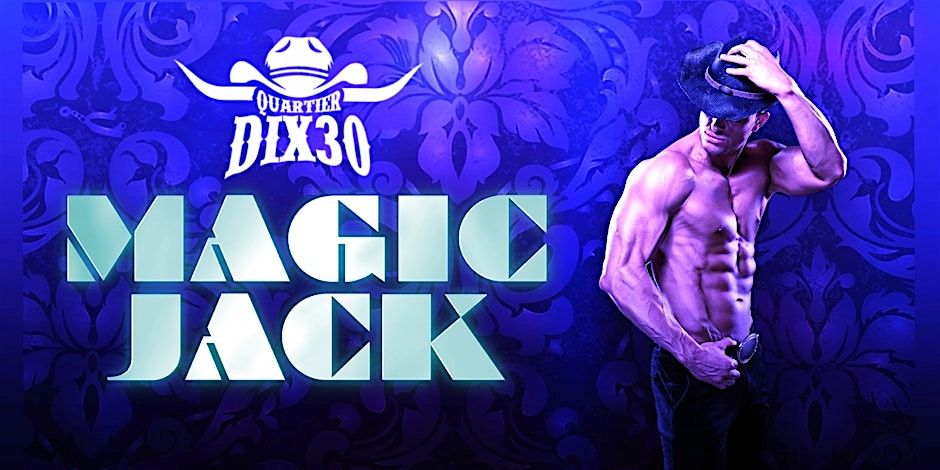 MAGIC JACK - JACK SALOON DIX30, 16 October | Event in Brossard | AllEvents