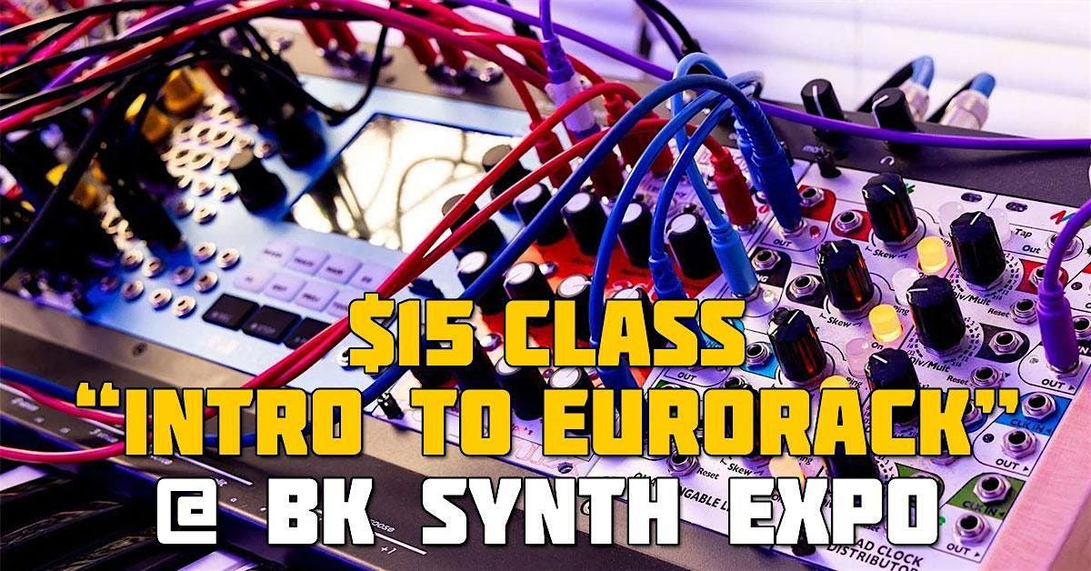 Intro to Eurorack Class at BK Synth Expo, 19 October | Event in Brooklyn | AllEvents