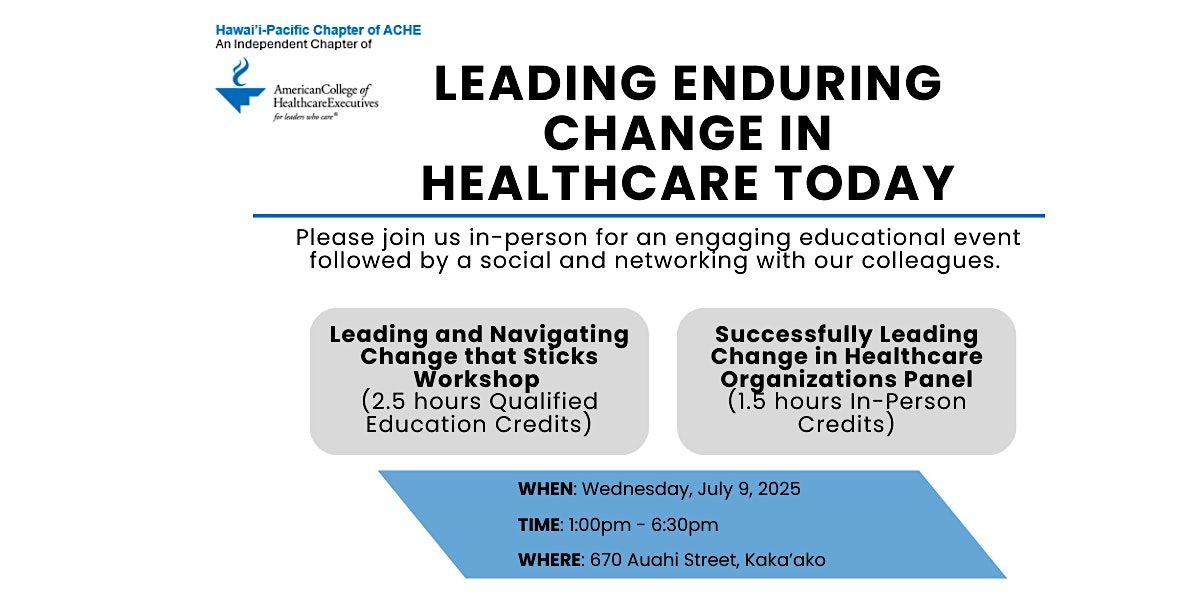Hawai'i-Pacific ACHE Chapter: Leading Enduring Change In Healthcare Today, 9 July | Event in Honolulu | AllEvents
