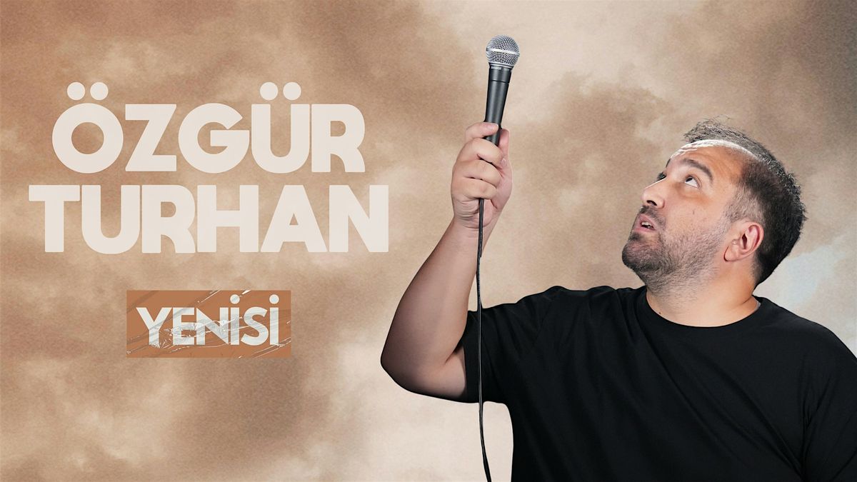 Özgür Turhan “Yenisi” ile İlk Kez Viyana’da! @TheComedyPub, 28 October | Event in Wien | AllEvents