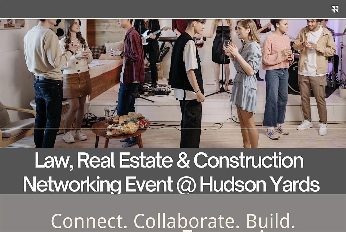 Law, Real Estate & Construction Networking Event @ Hudson Yards, 23 October | Event in New York | AllEvents