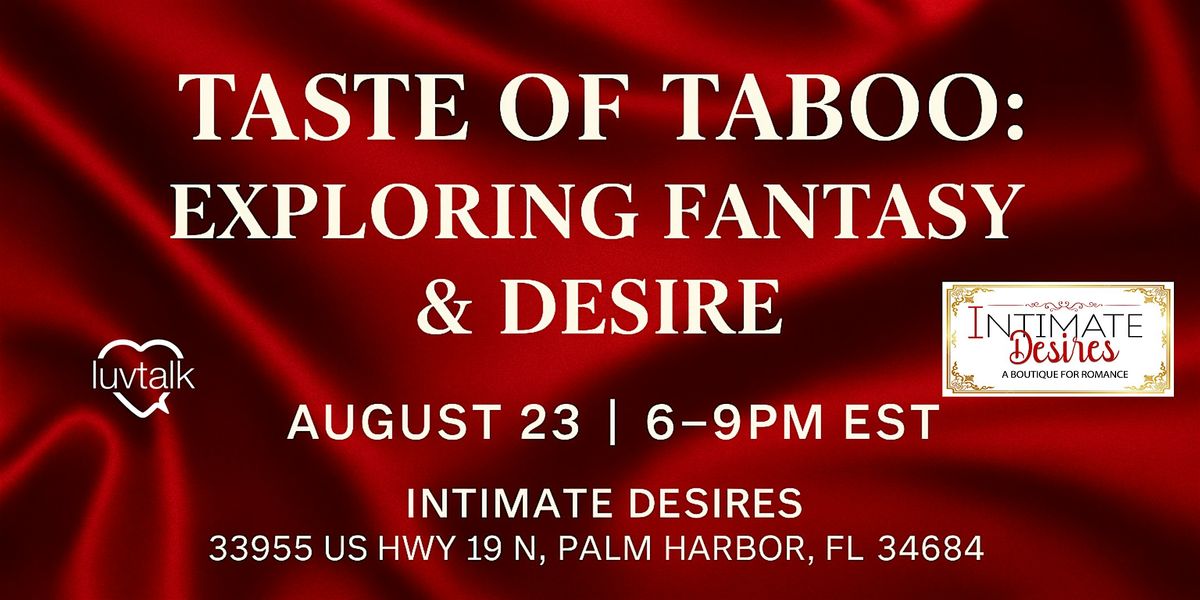 Taste of Taboo: Exploring Fantasy & Desire Workshop + Mixer, 23 August | Event in Palm Harbor | AllEvents