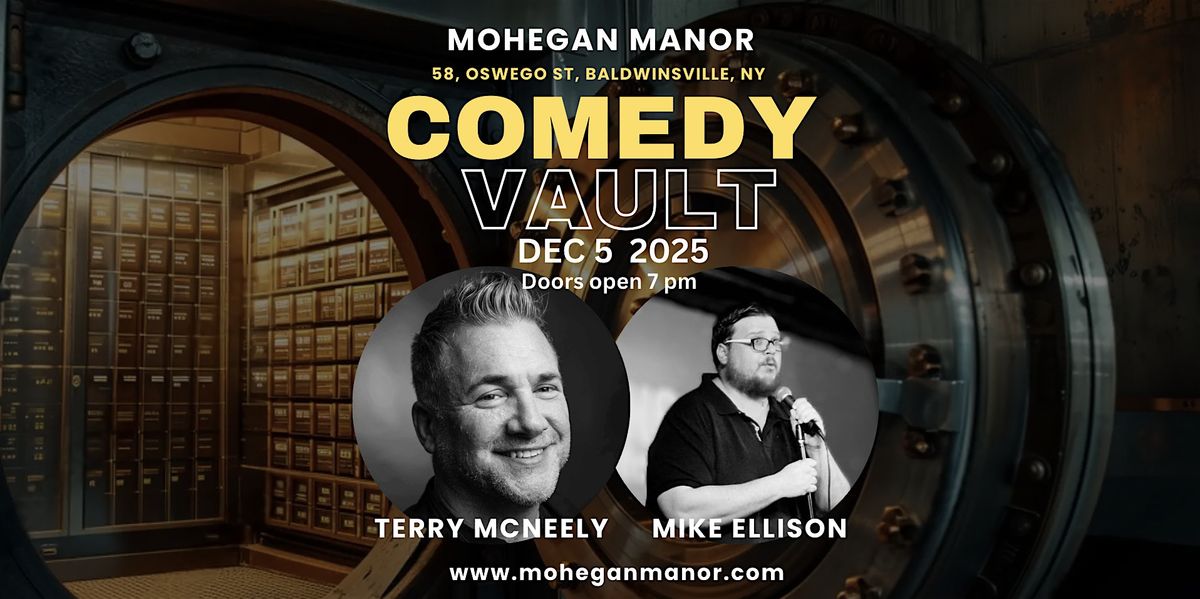 Terry McNeely & Mike Ellison DEC 5 in ComeDy VAULT at MOHEGAN MANOR, 5 December | Event in Baldwinsville