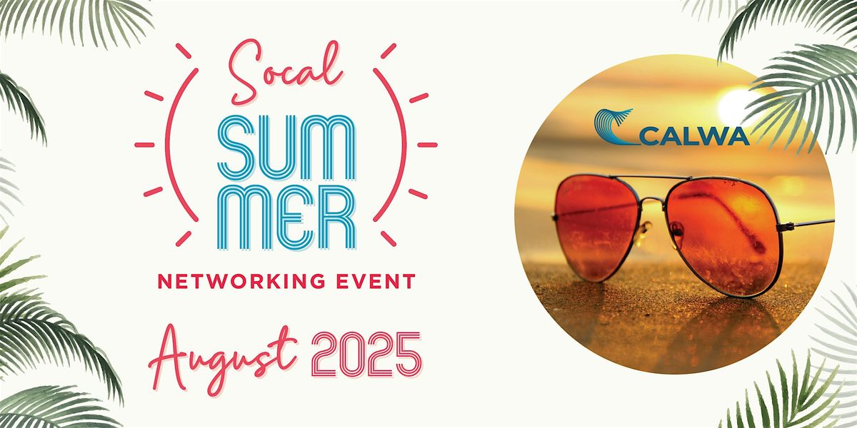 2025 CALWA SoCal Networking Event, 7 August | Event in TBD | AllEvents