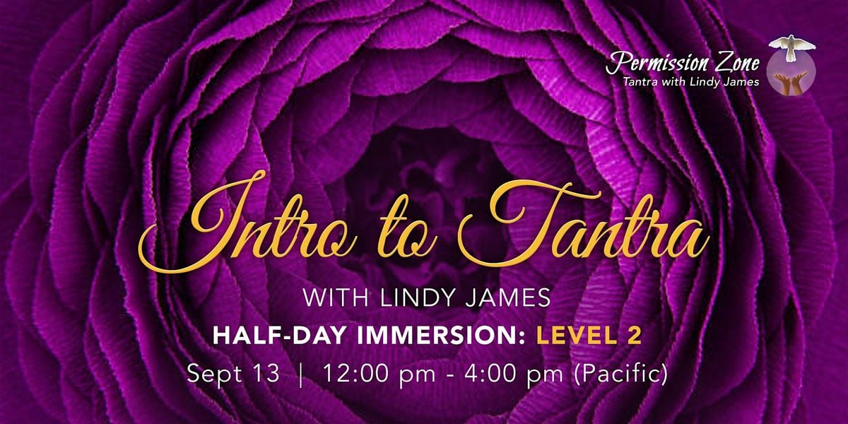 Introduction to Tantra Level 2 : Half-Day Immersion, 13 September | Event in Aptos | AllEvents