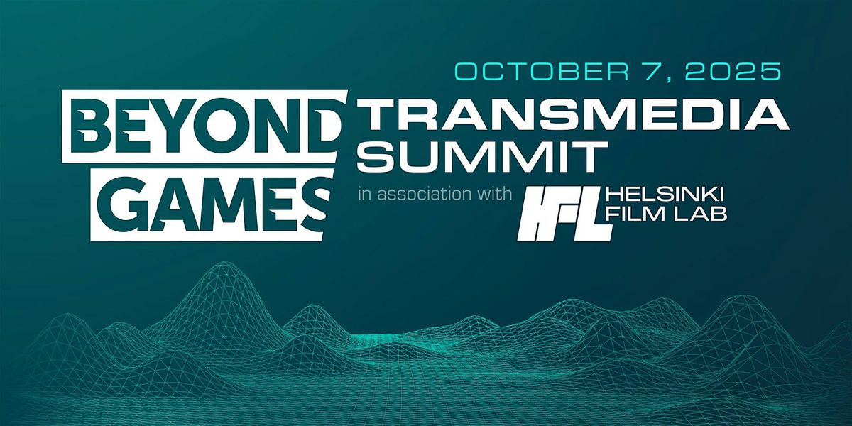 Beyond Games: Transmedia Summit 2025, 7 October | Event in Helsinki | AllEvents