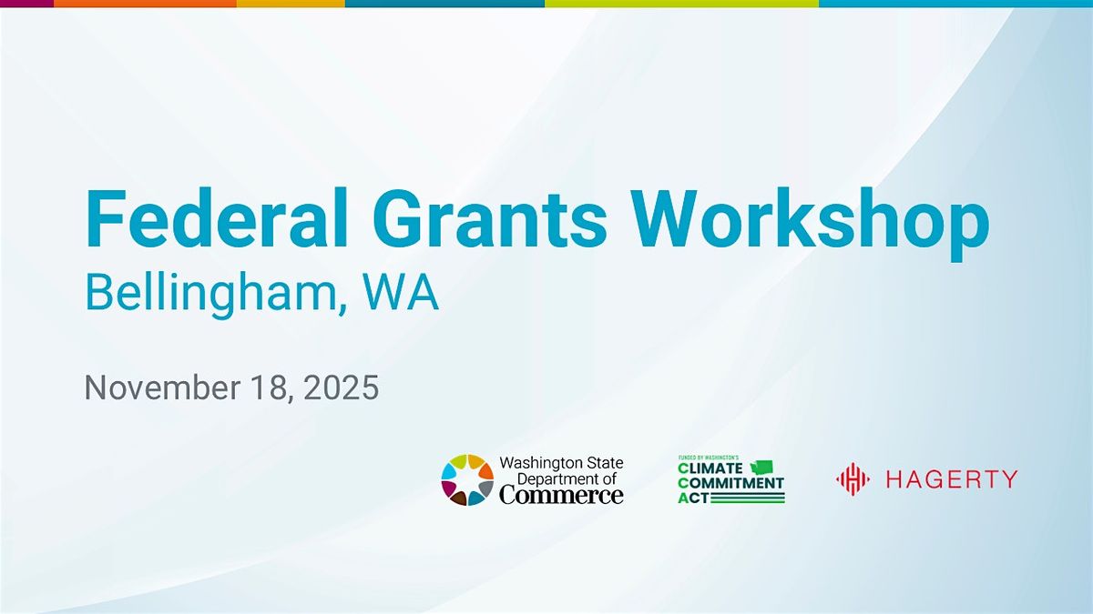 Washington Department of Commerce Federal Grants Workshop - Bellingham, 18 November | Event in Bellingham