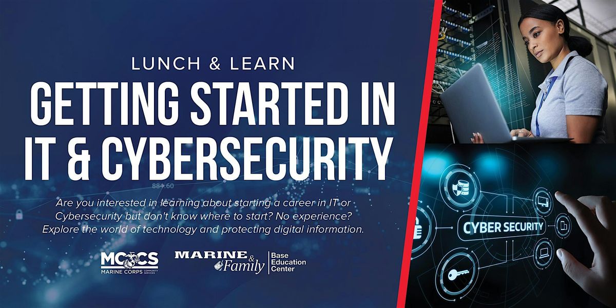 LUNCH & LEARN - GETTING STARTED IN IT / CYBER SECURITY, 13 August | Event in Camp Pendleton | AllEvents