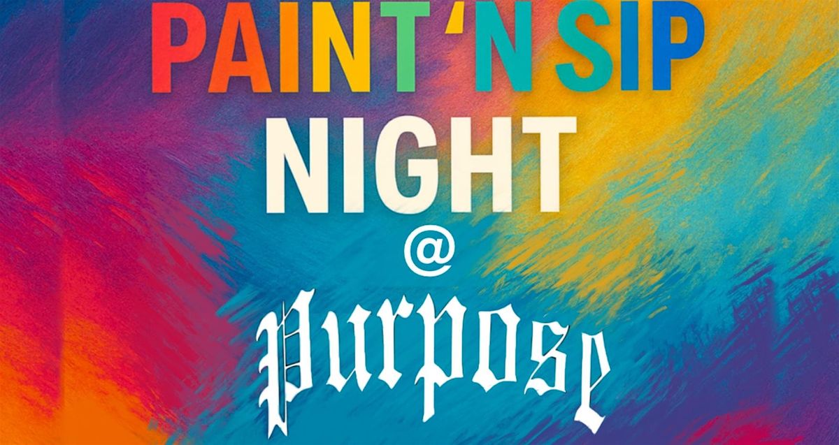 Paint N Sip @ Purpose, 18 October | Event in Pampa | AllEvents