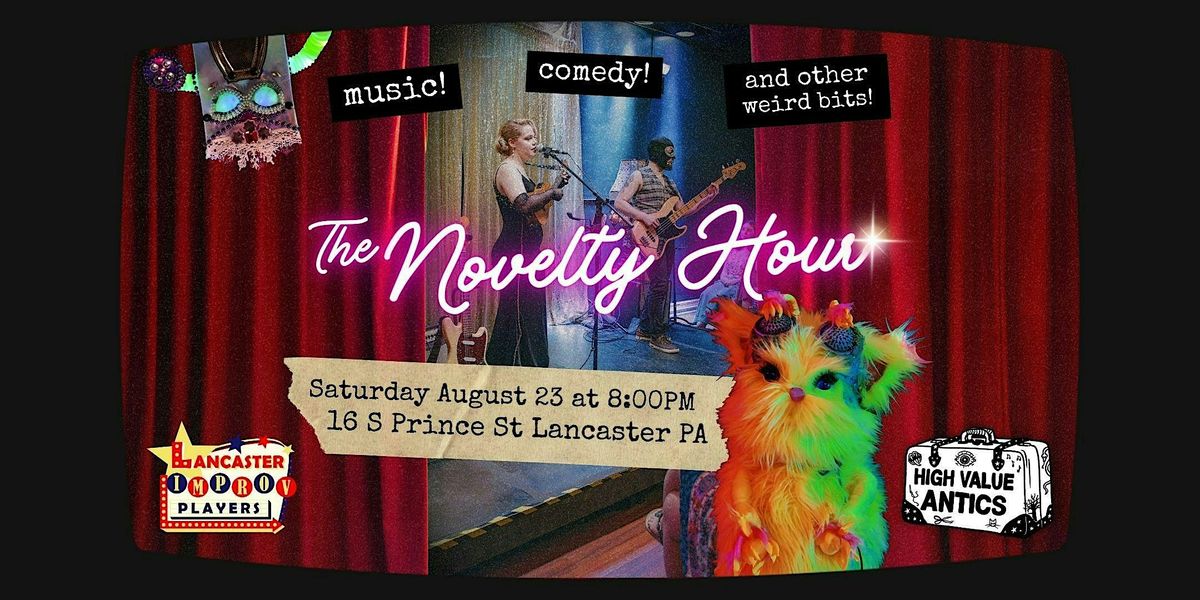 The Novelty Hour - feat. High Value Antics, 23 August | Event in Lancaster | AllEvents