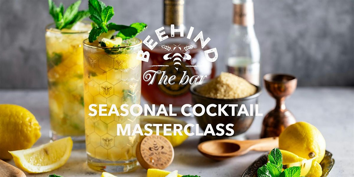 MASTERING SEASONAL COCKTAILS - BEEHIND THE BAR COCKTAIL SERIES | Event in Lakewood | AllEvents