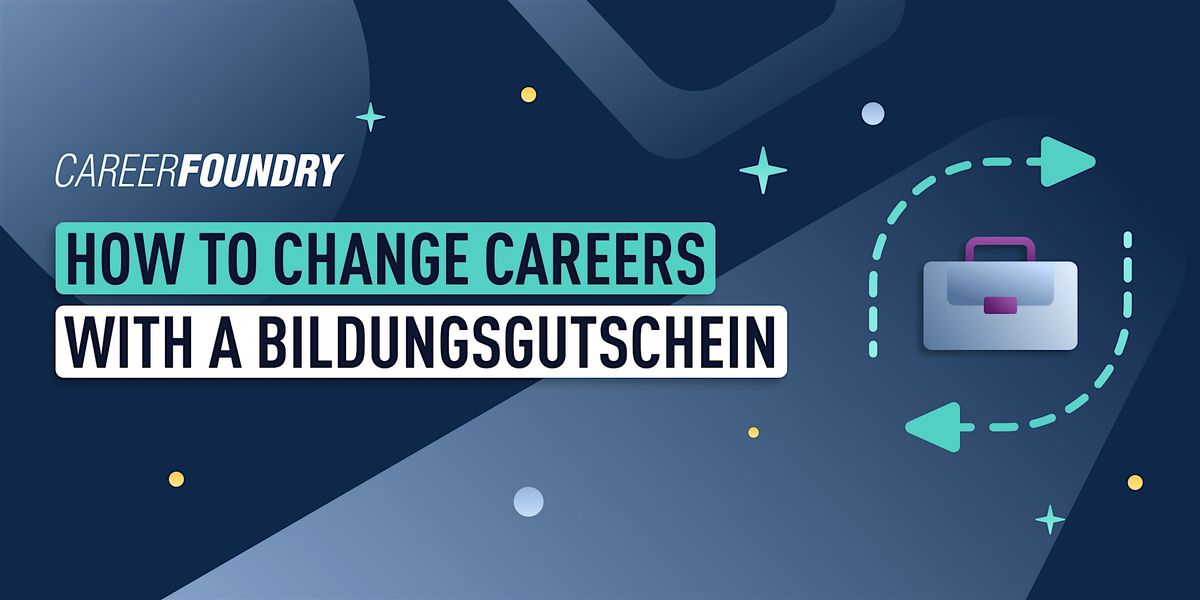 Munich: How to change careers with a Bildungsgutschein, 4 June | Event in Munich | AllEvents